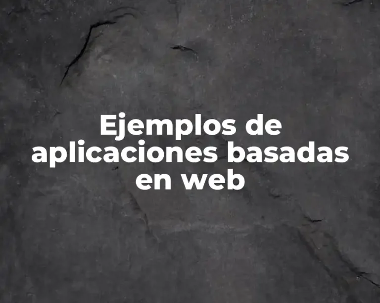 Ejemplos de aplicaciones basadas en web