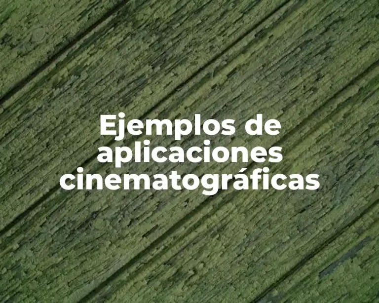 Ejemplos de aplicaciones cinematográficas