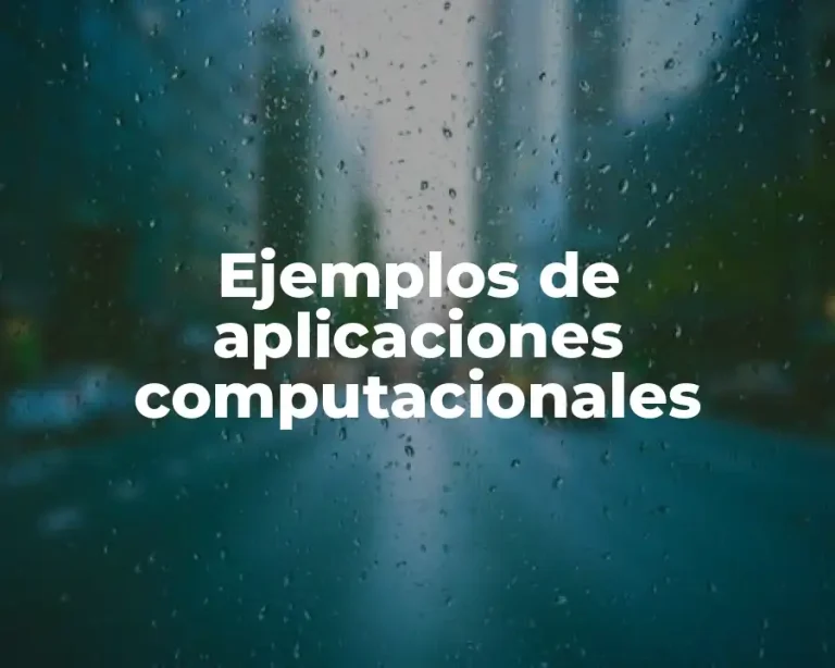 Ejemplos de aplicaciones computacionales