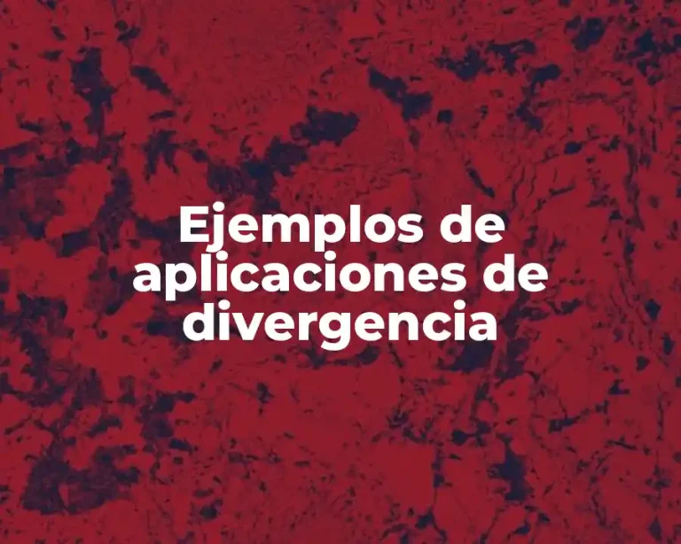 Ejemplos de aplicaciones de divergencia