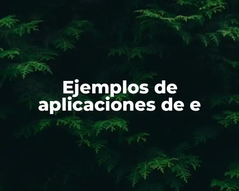 Ejemplos de aplicaciones de e