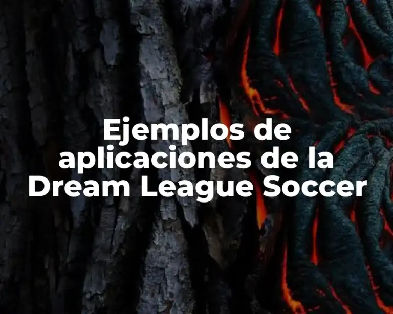 Ejemplos de aplicaciones de la Dream League Soccer