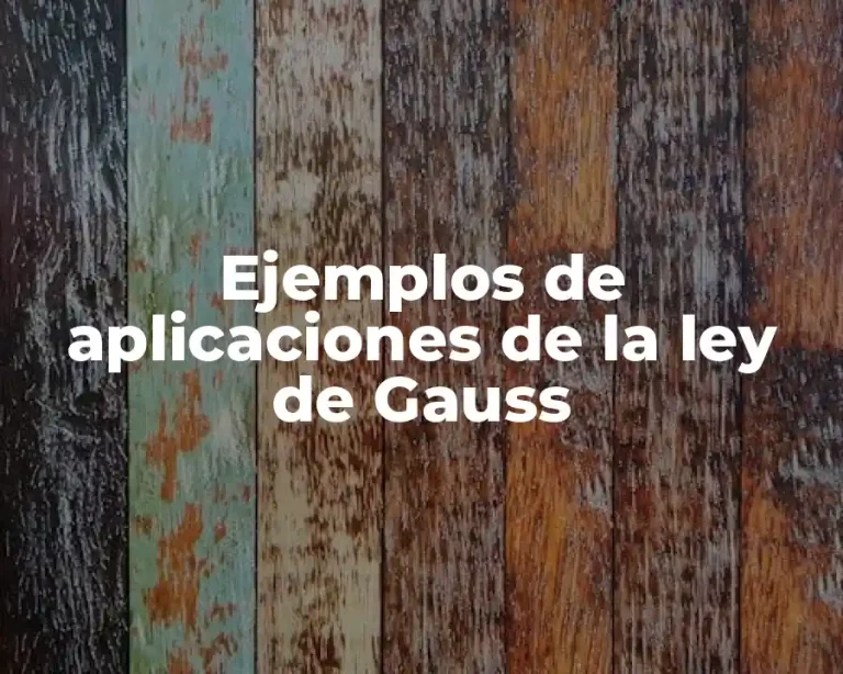 Ejemplos de aplicaciones de la ley de Gauss