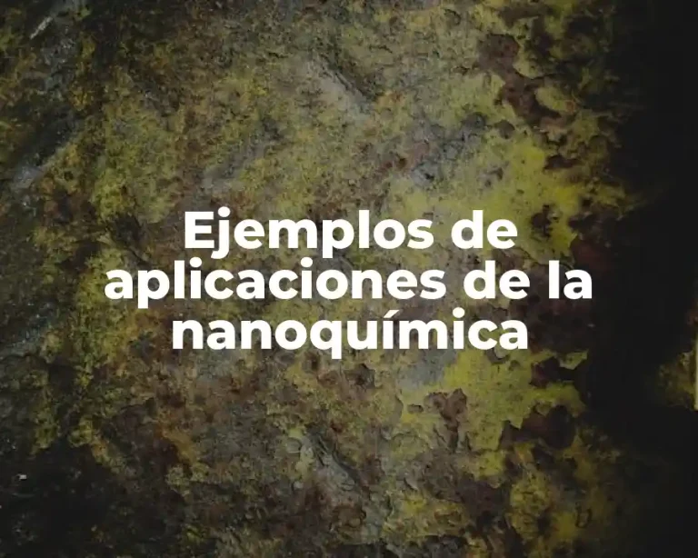 Ejemplos de aplicaciones de la nanoquímica