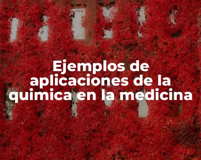 Ejemplos de aplicaciones de la quimica en la medicina