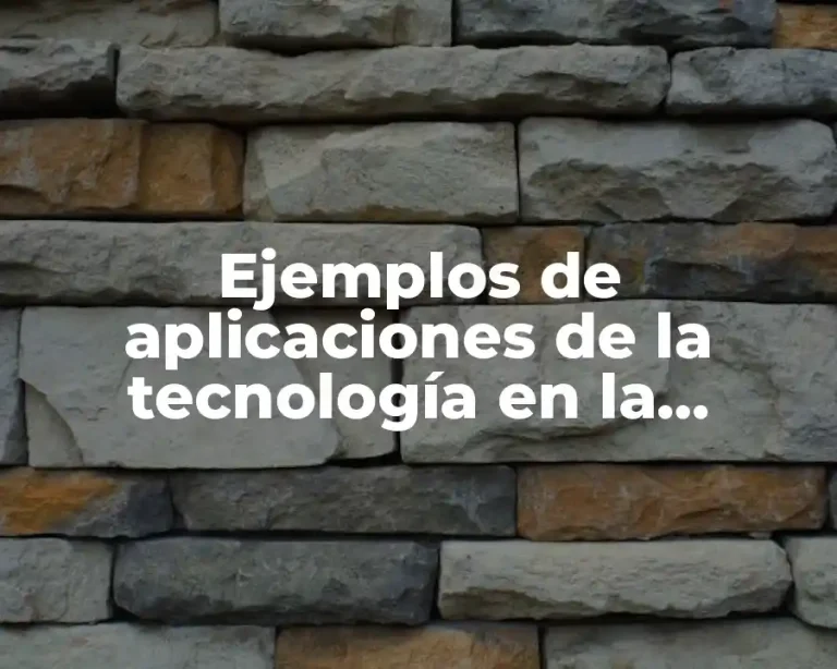 Ejemplos de aplicaciones de la tecnología en la ingeniería
