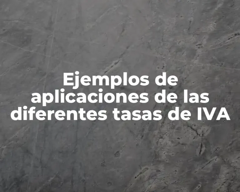 Ejemplos de aplicaciones de las diferentes tasas de IVA
