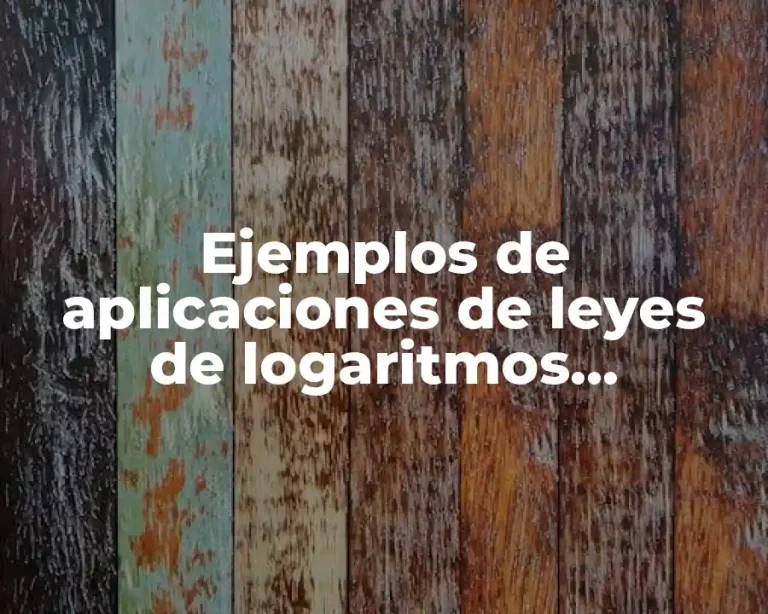 Ejemplos de aplicaciones de leyes de logaritmos complejos y Significado