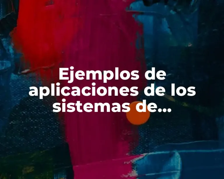 Ejemplos de aplicaciones de los sistemas de información