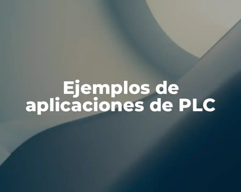 Ejemplos de aplicaciones de PLC