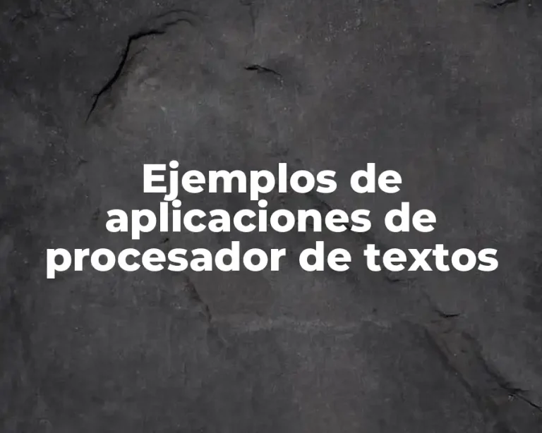 Ejemplos de aplicaciones de procesador de textos