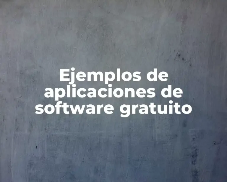 Ejemplos de aplicaciones de software gratuito