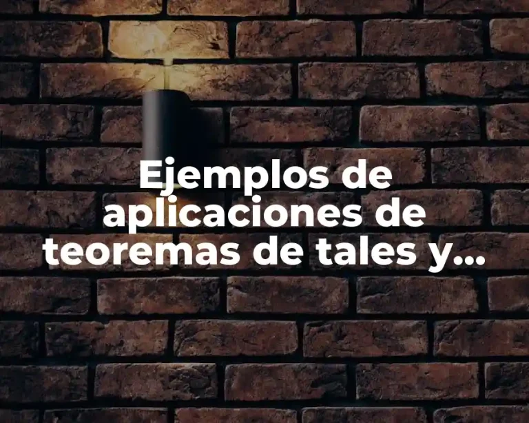 Ejemplos de aplicaciones de teoremas de tales y triangulos semejantes