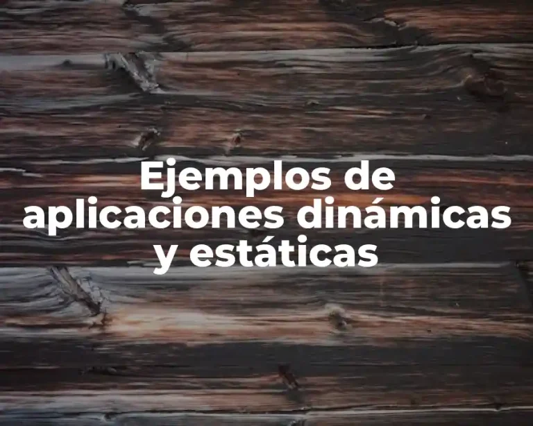 Ejemplos de aplicaciones dinámicas y estáticas