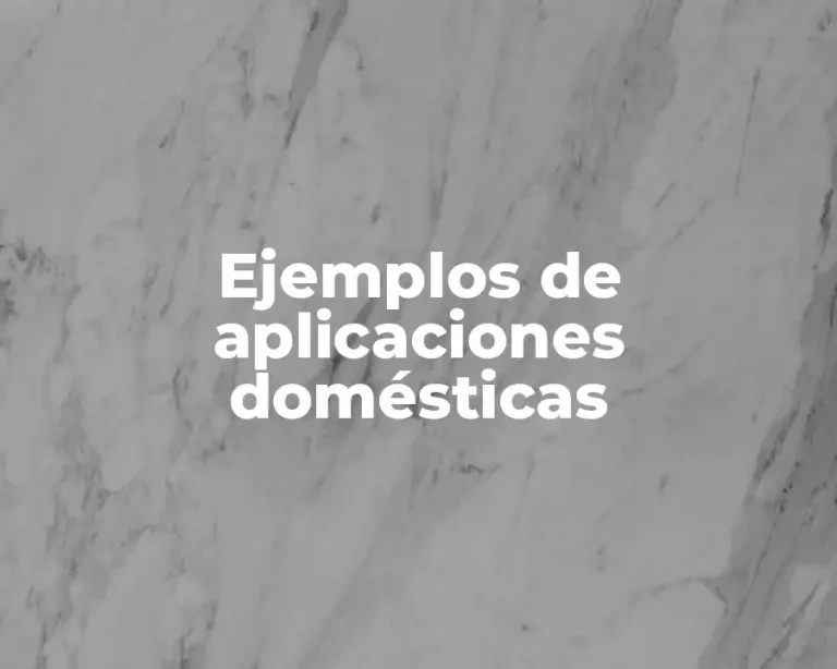 Ejemplos de aplicaciones domésticas