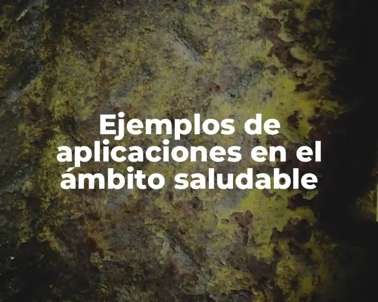 Ejemplos de aplicaciones en el ámbito saludable
