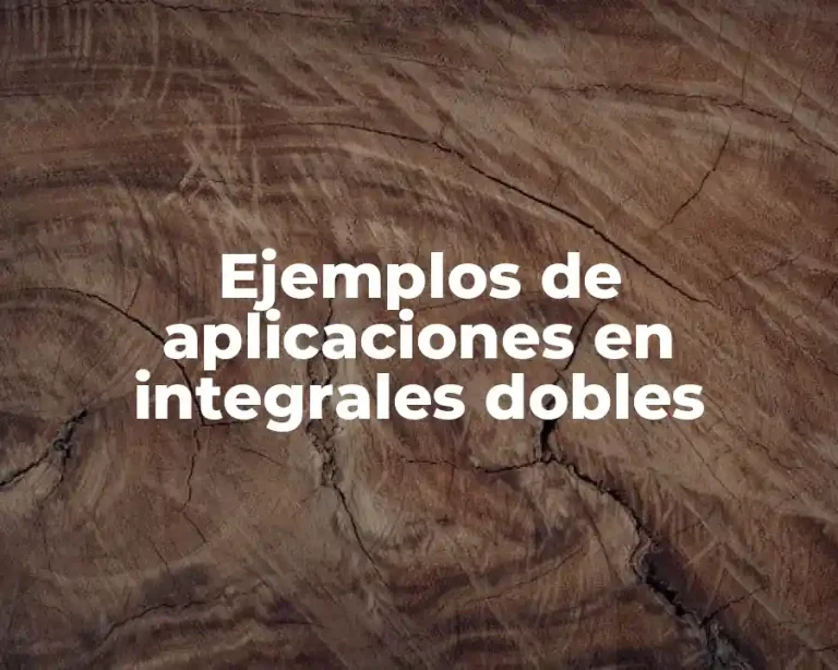 Ejemplos de aplicaciones en integrales dobles