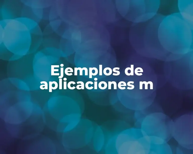 Ejemplos de aplicaciones m