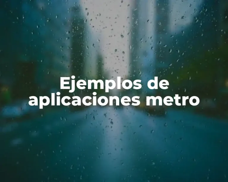Ejemplos de aplicaciones metro