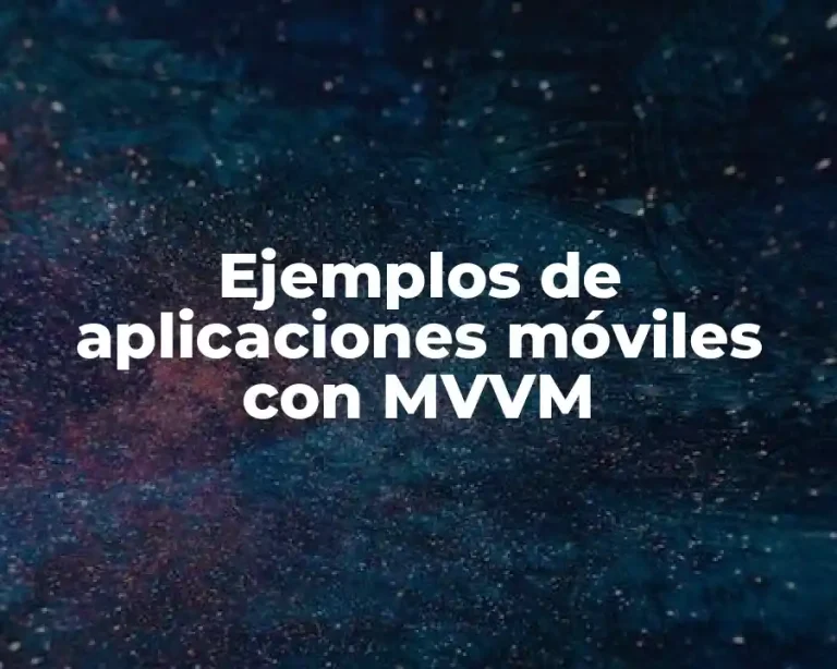 Ejemplos de aplicaciones móviles con MVVM