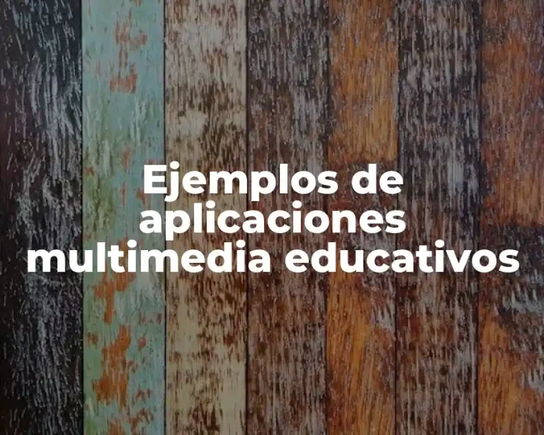 Ejemplos de aplicaciones multimedia educativos
