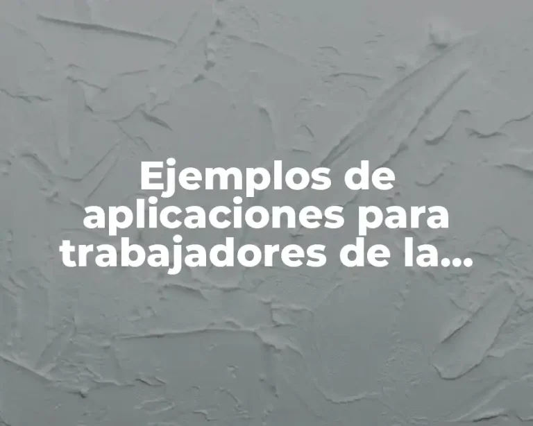 Ejemplos de aplicaciones para trabajadores de la información