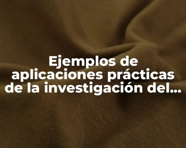 Ejemplos de aplicaciones prácticas de la investigación del desarrollo humano y Significado