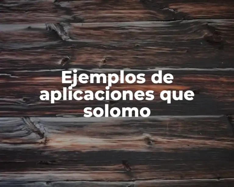 Ejemplos de aplicaciones que solomo