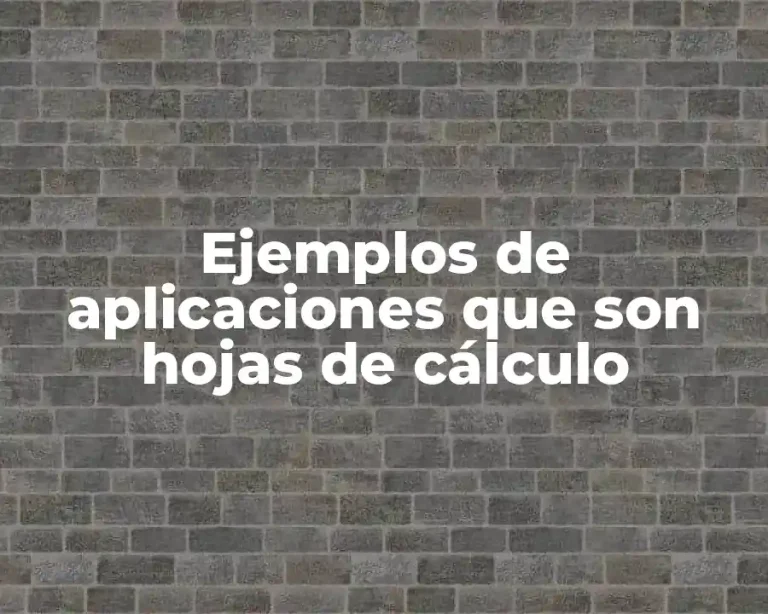 Ejemplos de aplicaciones que son hojas de cálculo