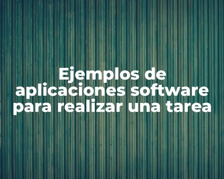 Ejemplos de aplicaciones software para realizar una tarea
