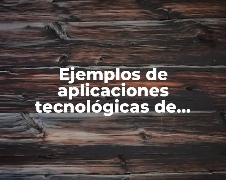 Ejemplos de aplicaciones tecnológicas de radiaciones electromagnéticas y Significado