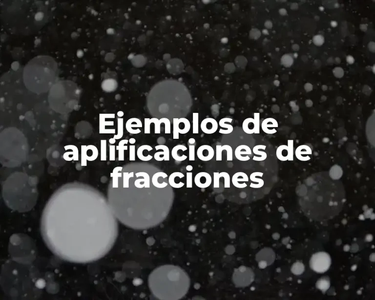 Ejemplos de aplificaciones de fracciones