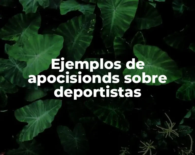 Ejemplos de apocisionds sobre deportistas