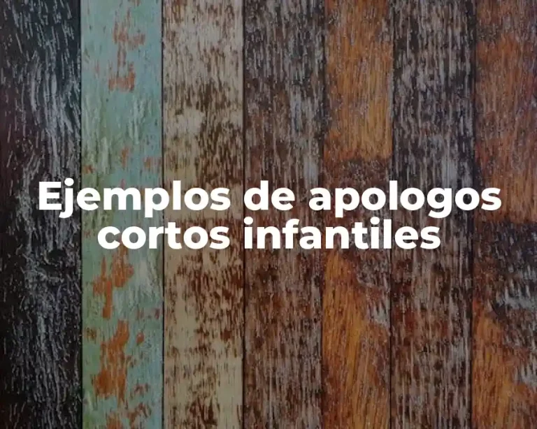 Ejemplos de apologos cortos infantiles