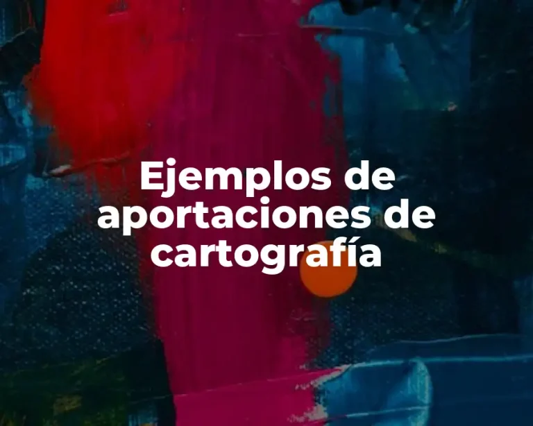 Ejemplos de aportaciones de cartografía
