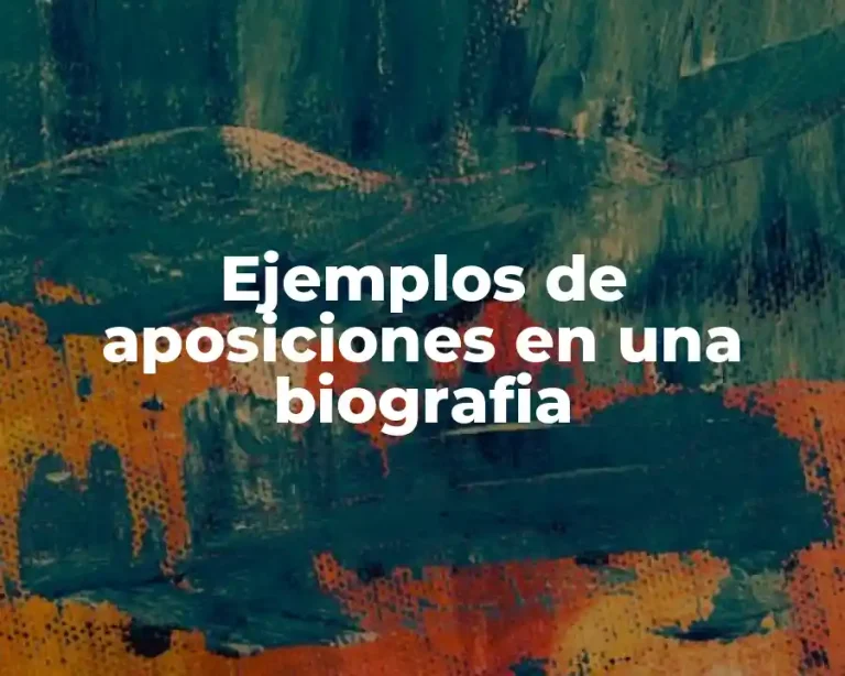 Ejemplos de aposiciones en una biografia