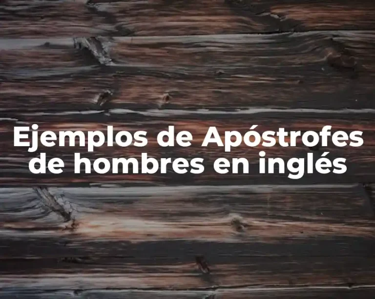 Ejemplos de Apóstrofes de hombres en inglés