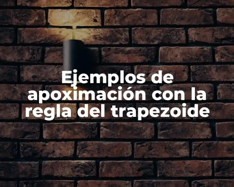 Ejemplos de apoximación con la regla del trapezoide