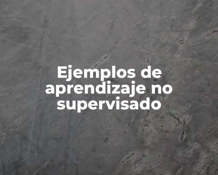 Ejemplos de aprendizaje no supervisado