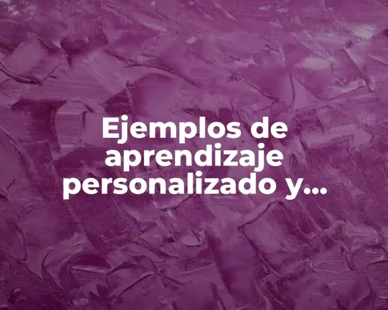 Ejemplos de aprendizaje personalizado y Significado