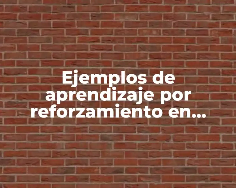 Ejemplos de aprendizaje por reforzamiento en bachillerato