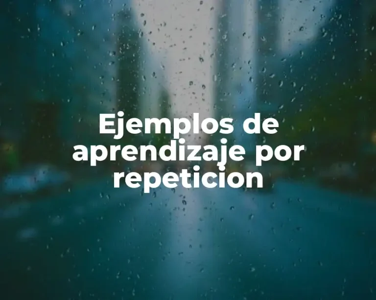 Ejemplos de aprendizaje por repeticion