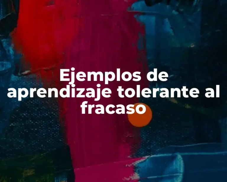 Ejemplos de aprendizaje tolerante al fracaso