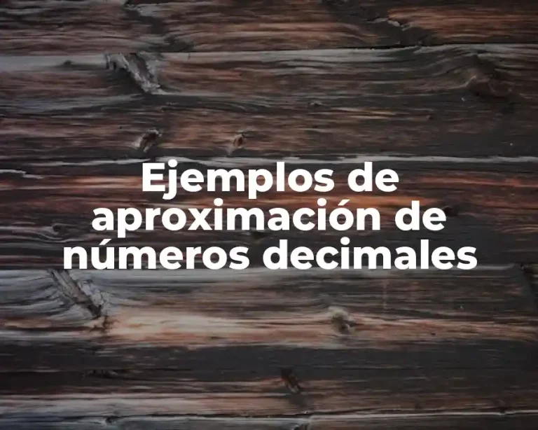 Ejemplos de aproximación de números decimales