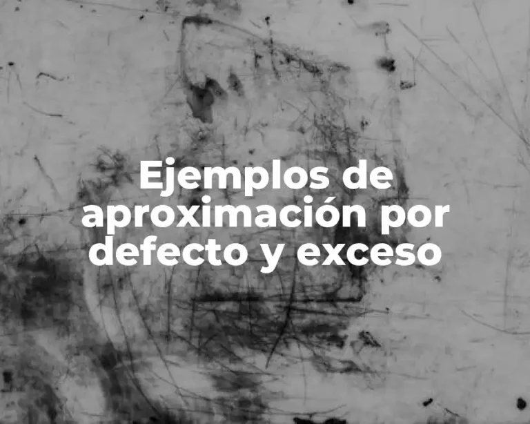 Ejemplos de aproximación por defecto y exceso