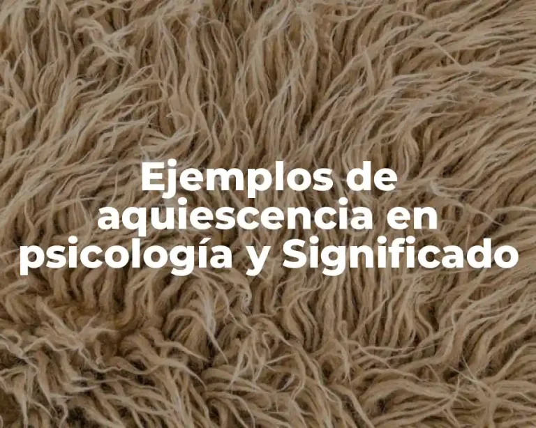 Ejemplos de aquiescencia en psicología y Significado