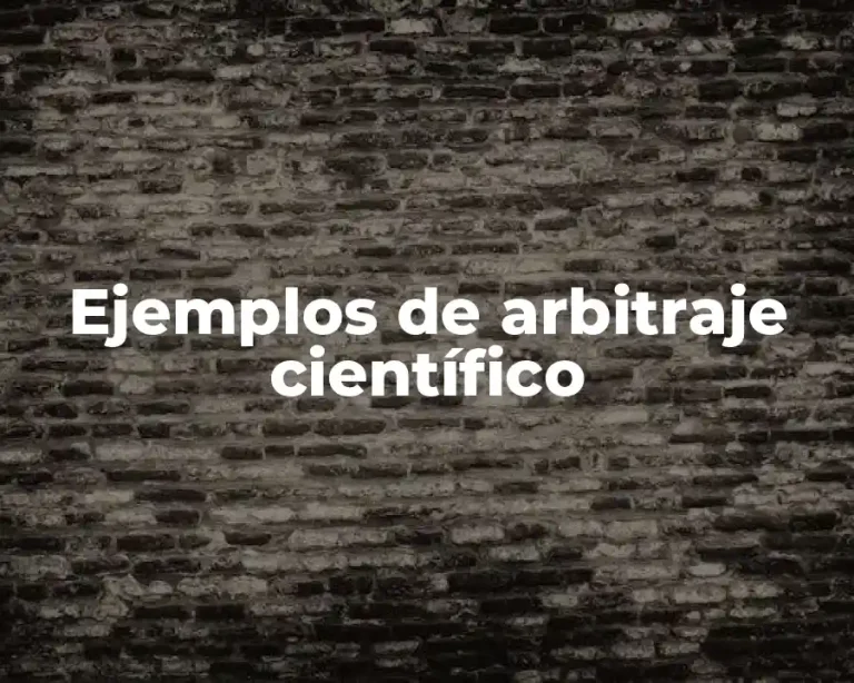 Ejemplos de arbitraje científico
