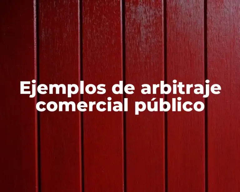 Ejemplos de arbitraje comercial público