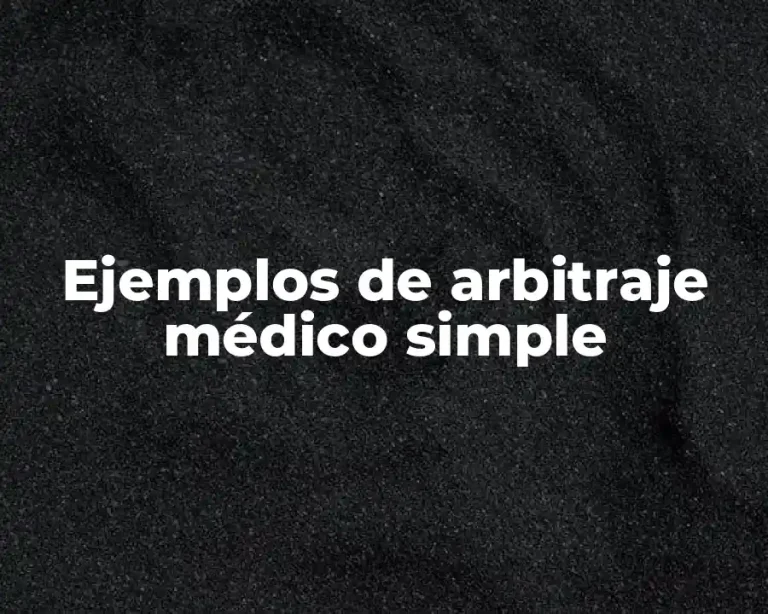 Ejemplos de arbitraje médico simple