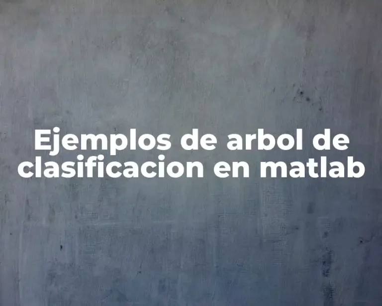 Ejemplos de arbol de clasificacion en matlab
